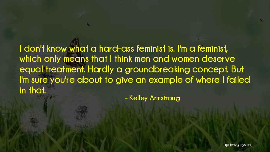 What You Deserve Quotes By Kelley Armstrong