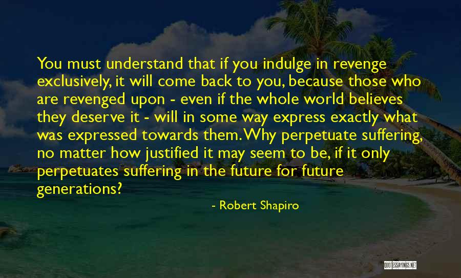 What You Deserve Quotes By Robert Shapiro