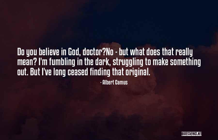 What You Do In The Dark Quotes By Albert Camus What You Do In The Dark Quotes By Albert Camus