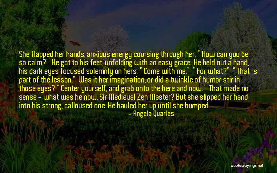 What You Do In The Dark Quotes By Angela Quarles What You Do In The Dark Quotes By Angela Quarles
