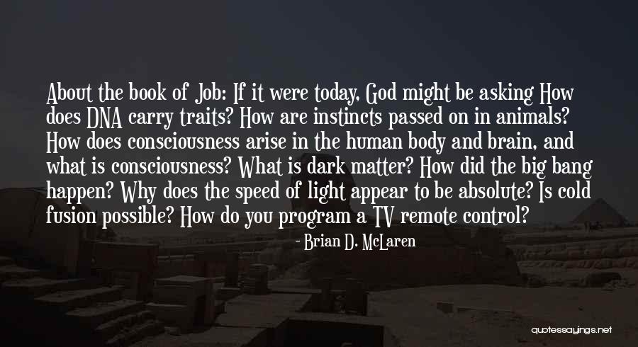 What You Do In The Dark Quotes By Brian D. McLaren What You Do In The Dark Quotes By Brian D. McLaren