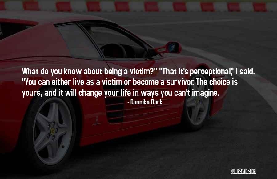 What You Do In The Dark Quotes By Dannika Dark What You Do In The Dark Quotes By Dannika Dark