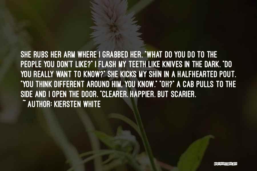 What You Do In The Dark Quotes By Kiersten White