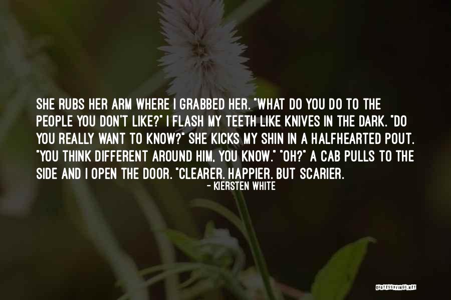 What You Do In The Dark Quotes By Kiersten White