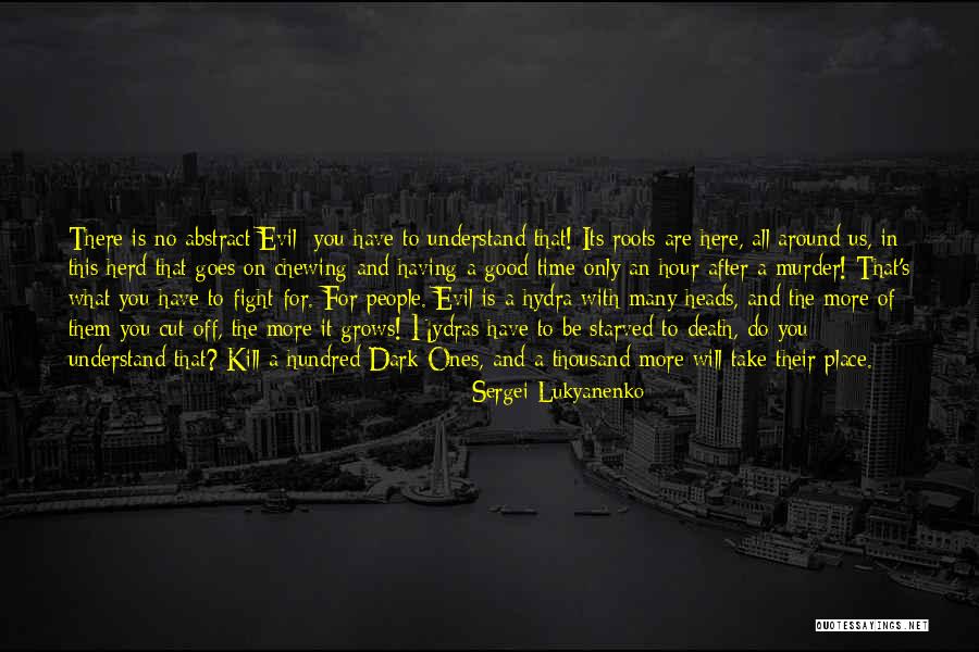 What You Do In The Dark Quotes By Sergei Lukyanenko What You Do In The Dark Quotes By Sergei Lukyanenko