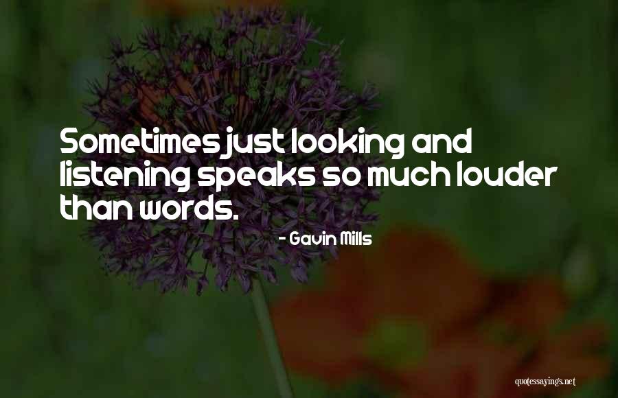 What You Do Speaks Louder Quotes By Gavin Mills What You Do Speaks Louder Quotes By Gavin Mills