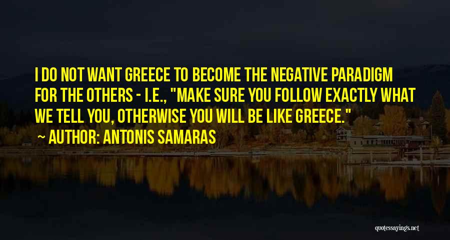 What You Do To Others Quotes By Antonis Samaras