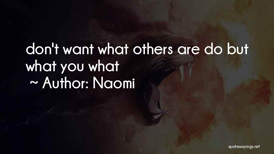 What You Do To Others Quotes By Naomi