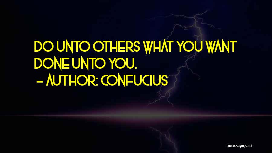 What You Do Unto Others Quotes By Confucius