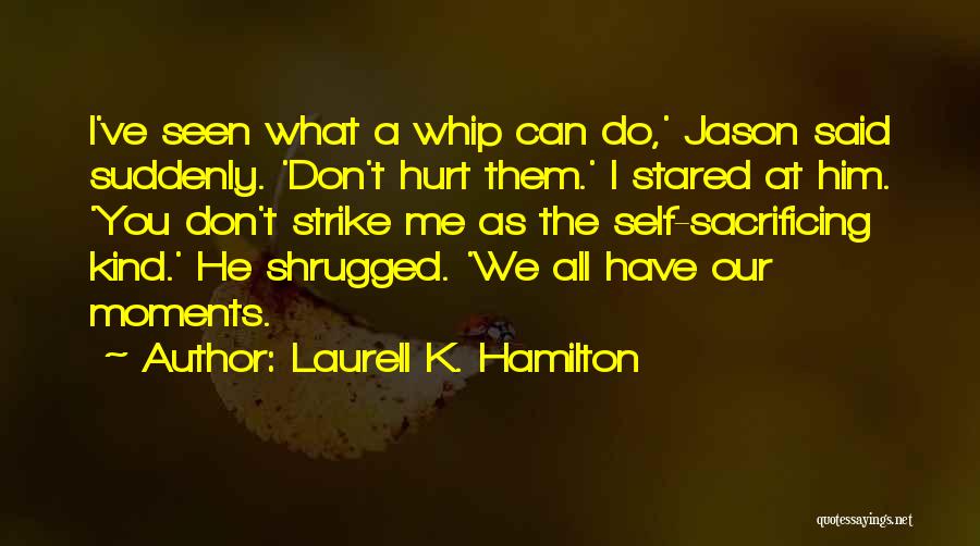 What You Don't Do Quotes By Laurell K. Hamilton