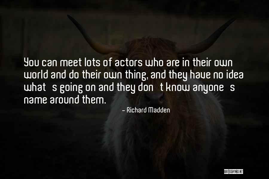 What You Don't Do Quotes By Richard Madden