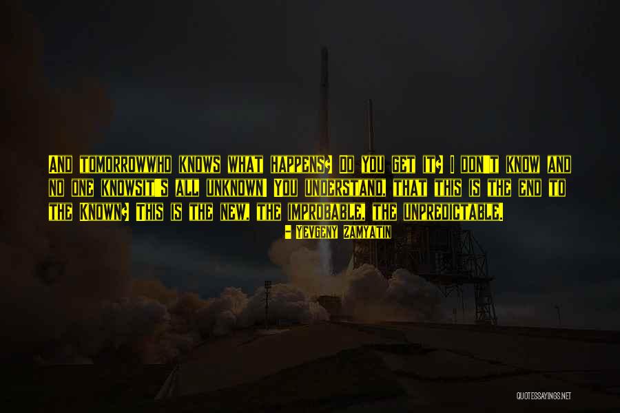What You Don't Understand Quotes By Yevgeny Zamyatin What You Don't Understand Quotes By Yevgeny Zamyatin