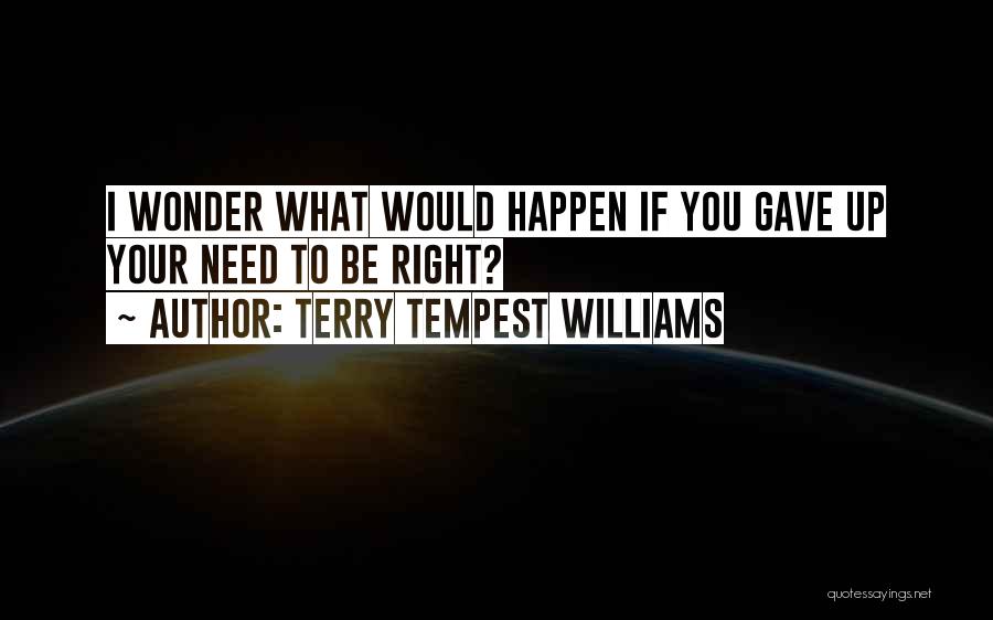 What You Gave Up Quotes By Terry Tempest Williams
