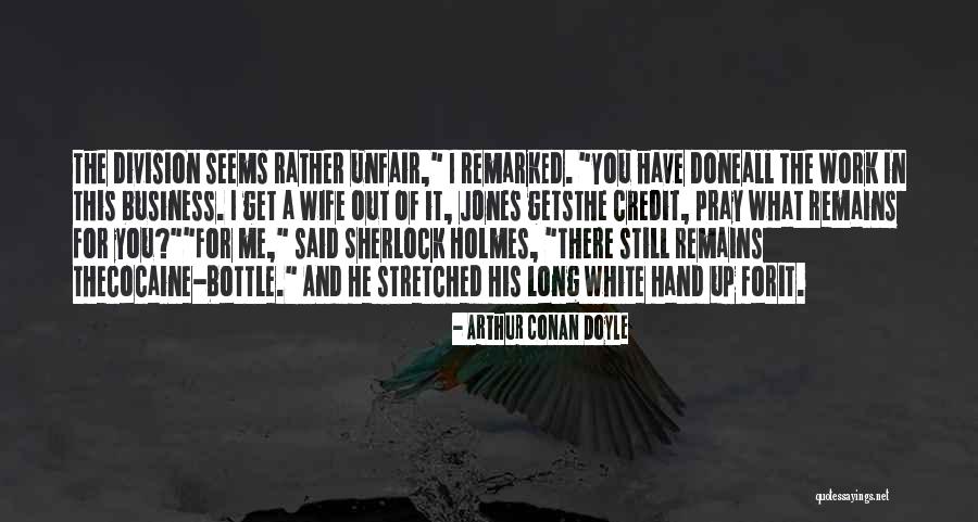 What You Have Done For Me Quotes By Arthur Conan Doyle