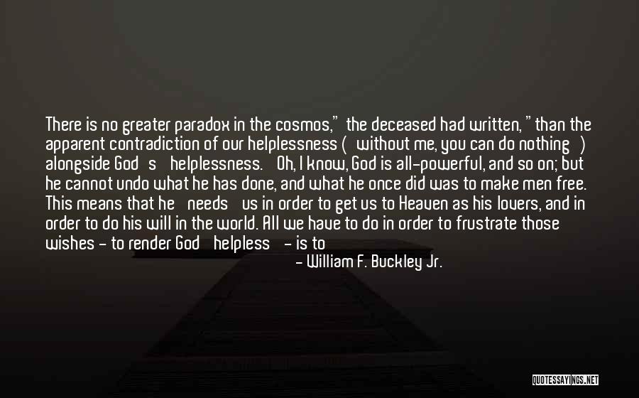 What You Have Done For Me Quotes By William F. Buckley Jr.