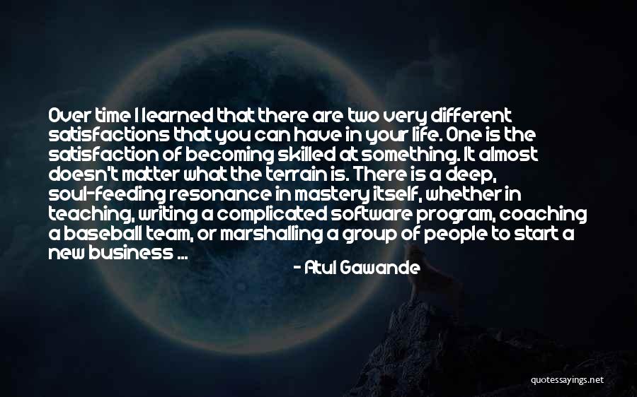 What You Have Learned In Life Quotes By Atul Gawande What You Have Learned In Life Quotes By Atul Gawande