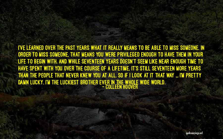 What You Have Learned In Life Quotes By Colleen Hoover What You Have Learned In Life Quotes By Colleen Hoover