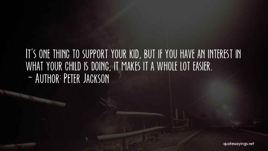 What You Have Quotes By Peter Jackson