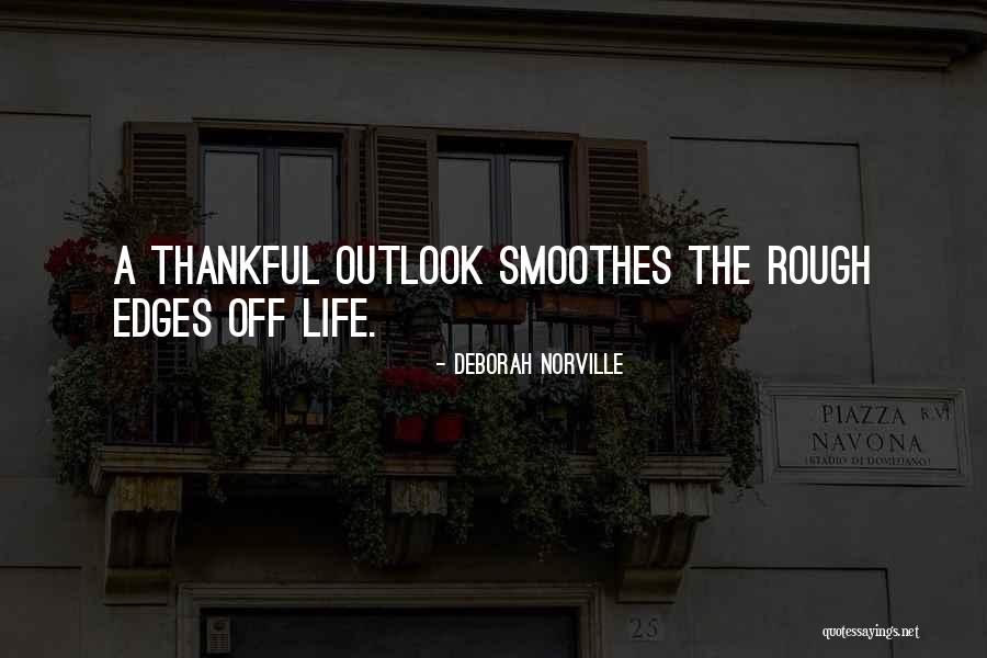 What You Have To Be Thankful For Quotes By Deborah Norville What You Have To Be Thankful For Quotes By Deborah Norville