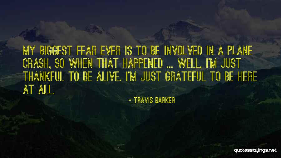 What You Have To Be Thankful For Quotes By Travis Barker What You Have To Be Thankful For Quotes By Travis Barker