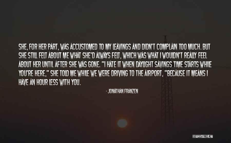 What You Have Until It's Gone Quotes By Jonathan Franzen What You Have Until It's Gone Quotes By Jonathan Franzen