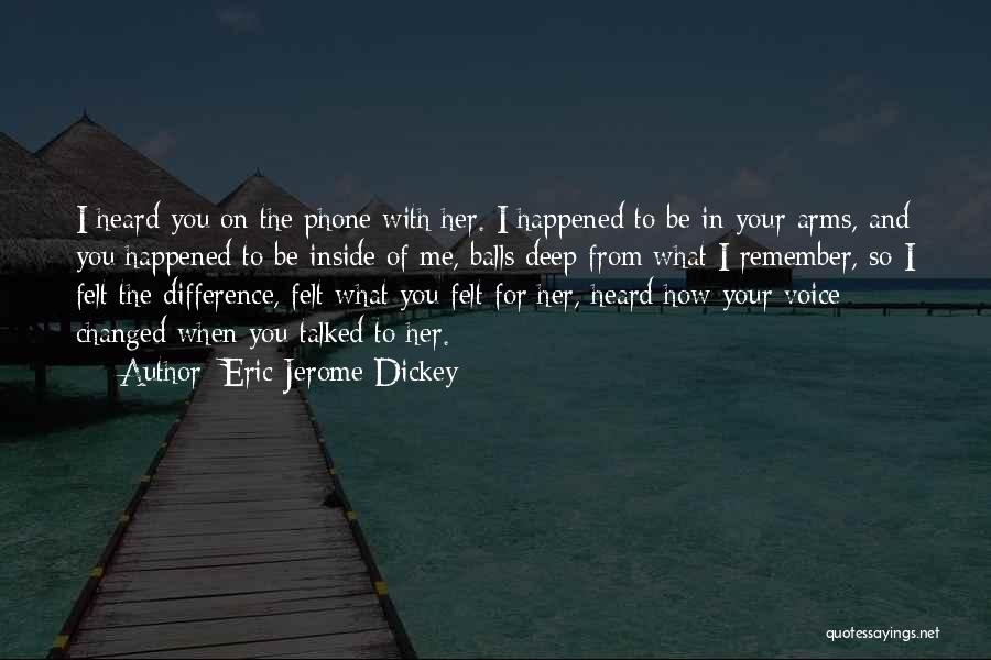 What You Heard About Me Quotes By Eric Jerome Dickey