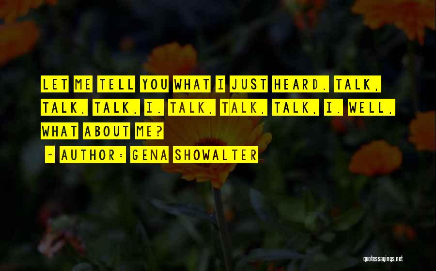 What You Heard About Me Quotes By Gena Showalter