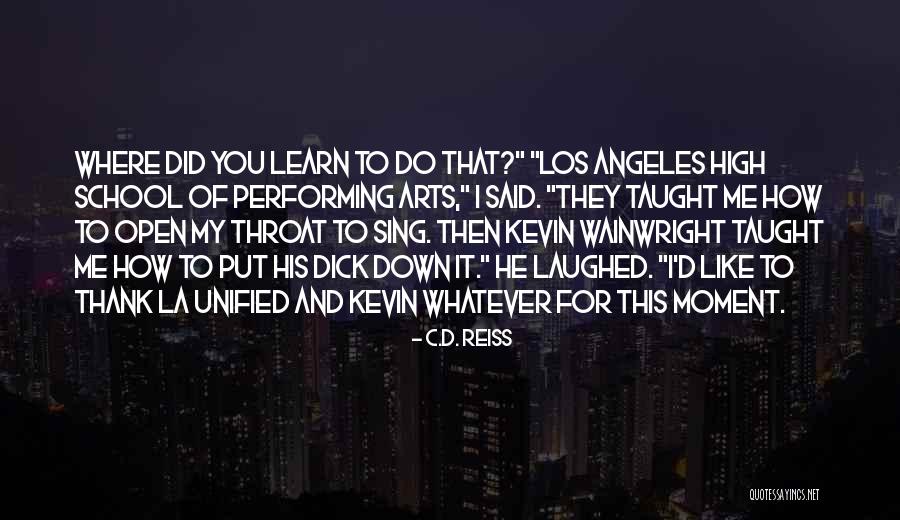 What You Learn In High School Quotes By C.D. Reiss