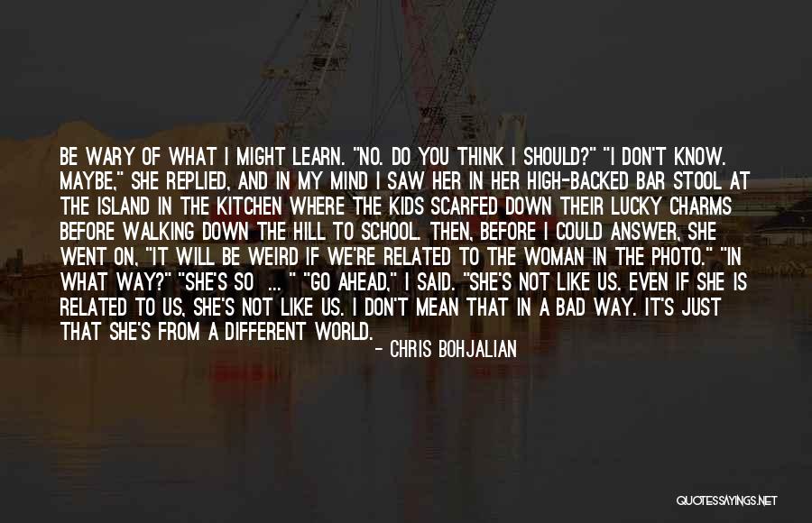 What You Learn In High School Quotes By Chris Bohjalian
