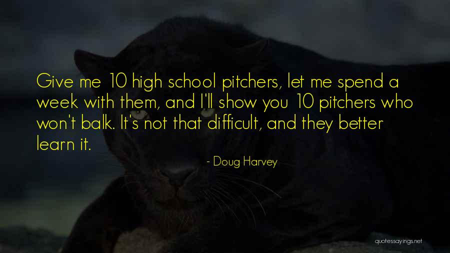 What You Learn In High School Quotes By Doug Harvey