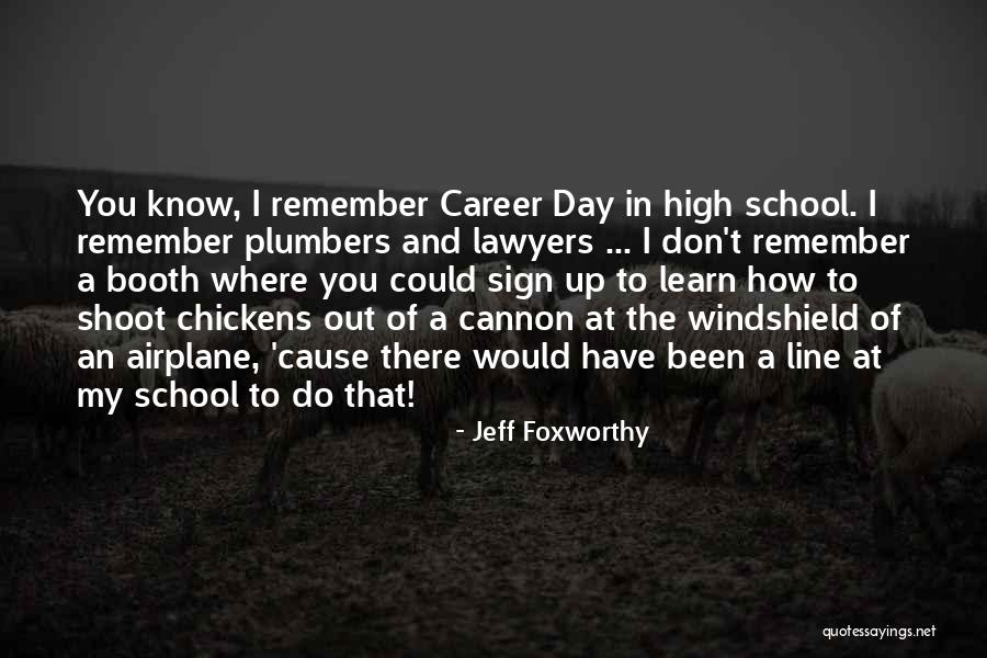 What You Learn In High School Quotes By Jeff Foxworthy