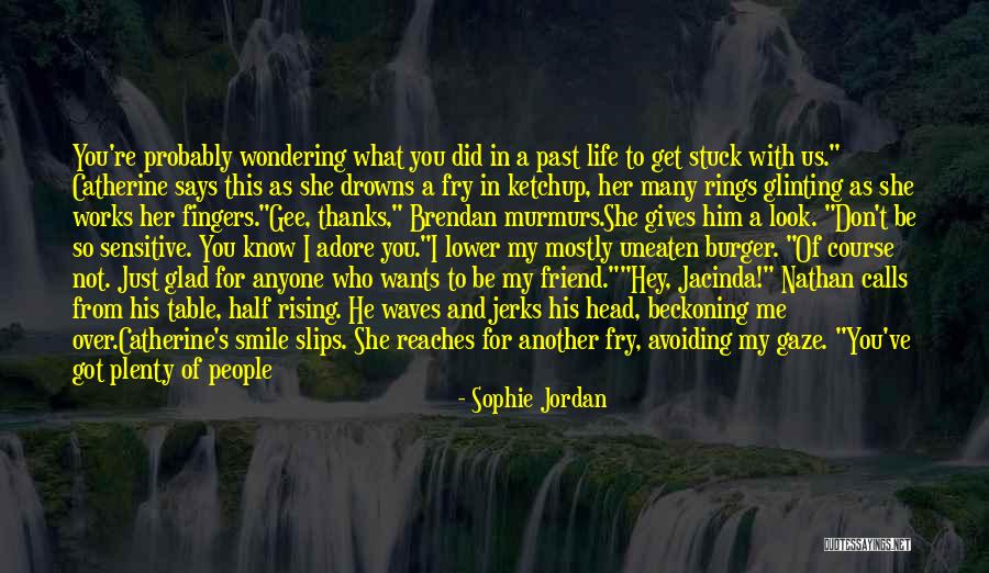 What You Look For In A Guy Quotes By Sophie Jordan What You Look For In A Guy Quotes By Sophie Jordan