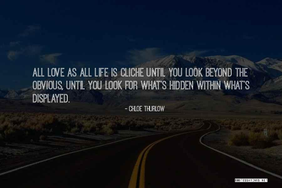 What You Look For Quotes By Chloe Thurlow What You Look For Quotes By Chloe Thurlow
