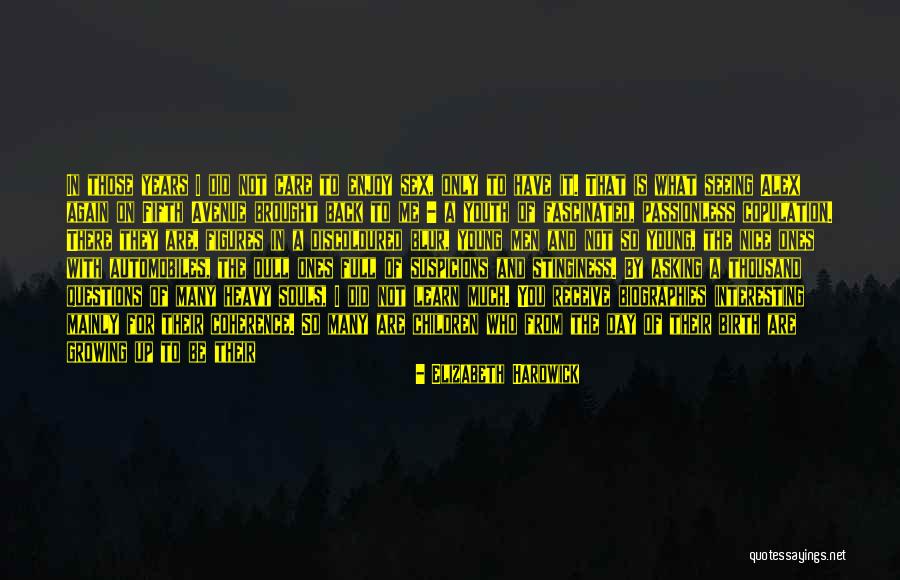 What You Look For Quotes By Elizabeth Hardwick What You Look For Quotes By Elizabeth Hardwick