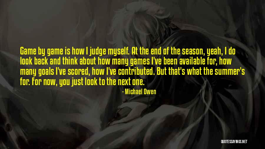 What You Look For Quotes By Michael Owen What You Look For Quotes By Michael Owen