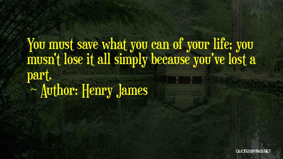 What You Lost Quotes By Henry James