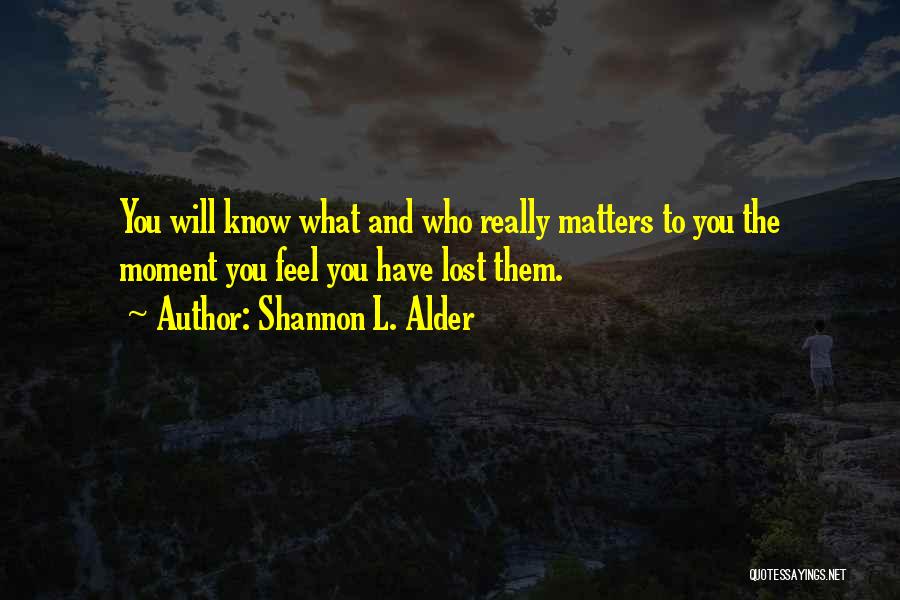 What You Lost Quotes By Shannon L. Alder