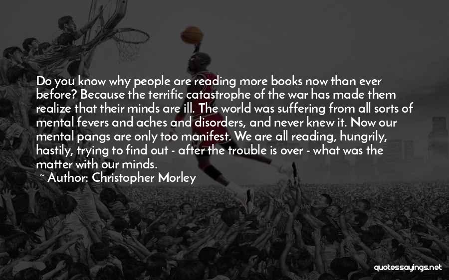 What You Manifest Quotes By Christopher Morley
