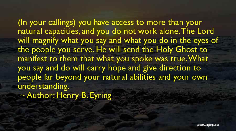 What You Manifest Quotes By Henry B. Eyring