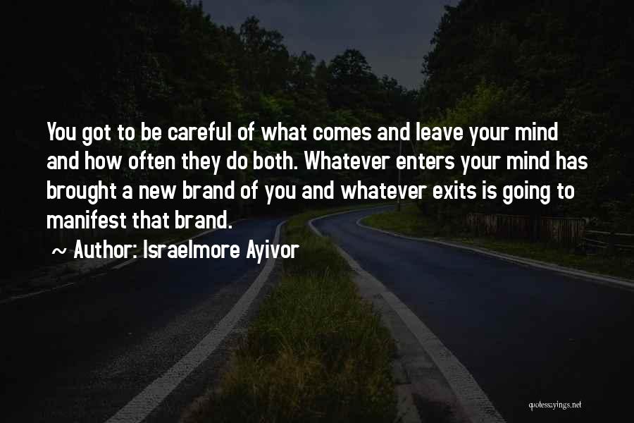 What You Manifest Quotes By Israelmore Ayivor