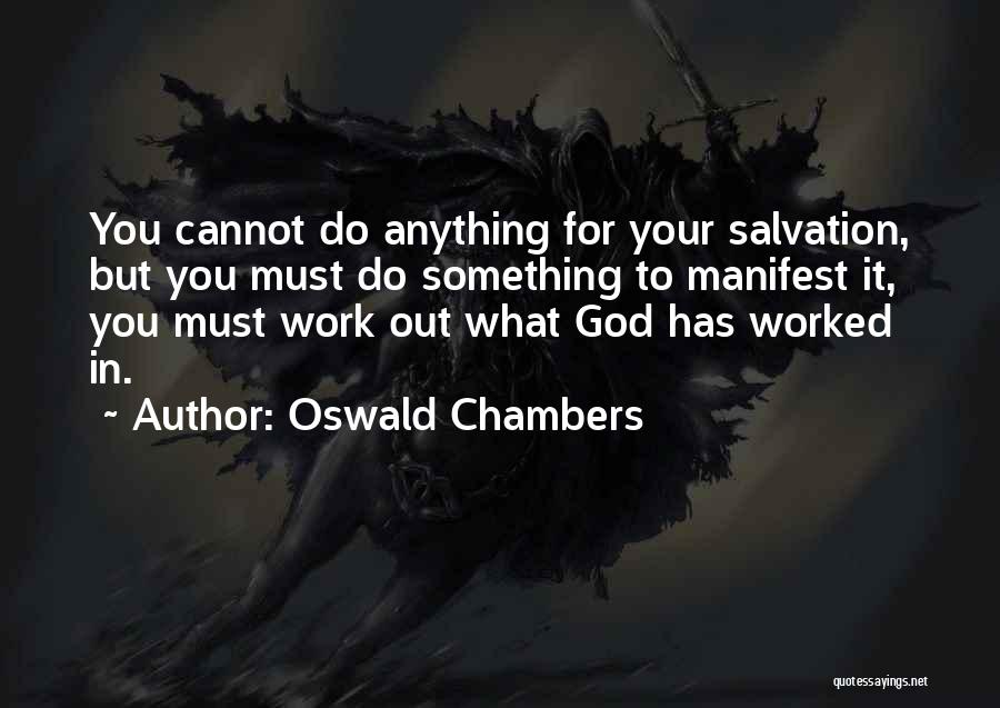 What You Manifest Quotes By Oswald Chambers