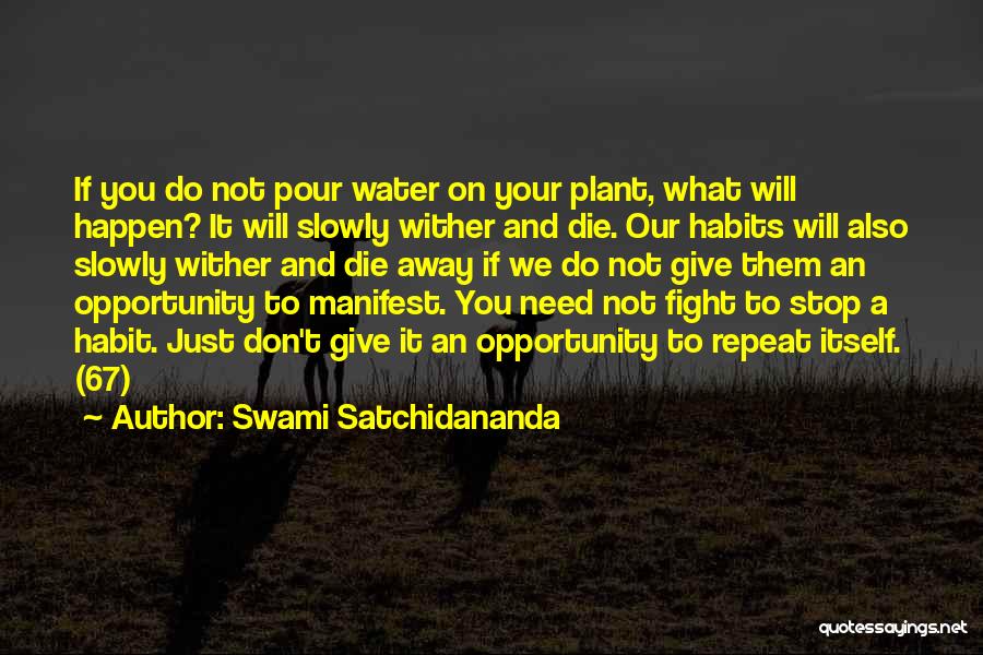 What You Manifest Quotes By Swami Satchidananda