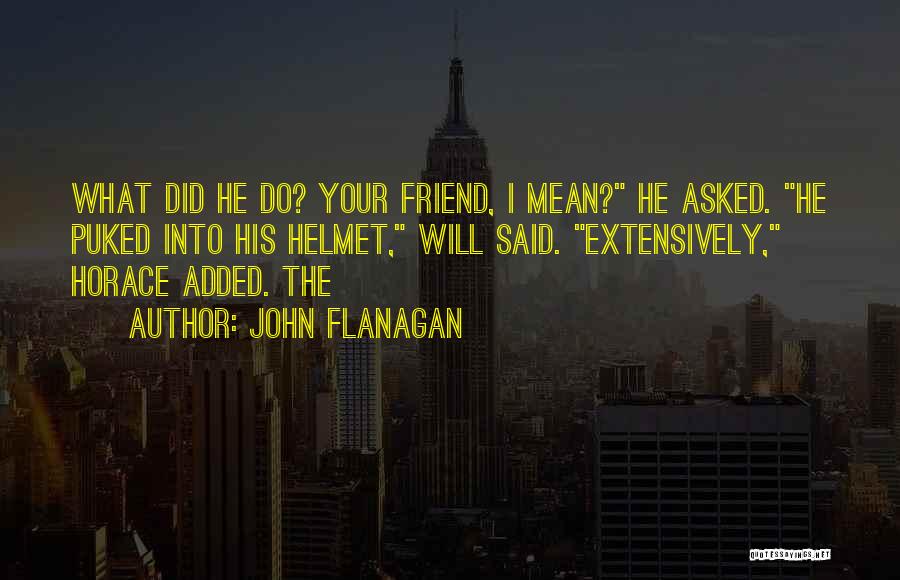 What You Mean To Me Friend Quotes By John Flanagan