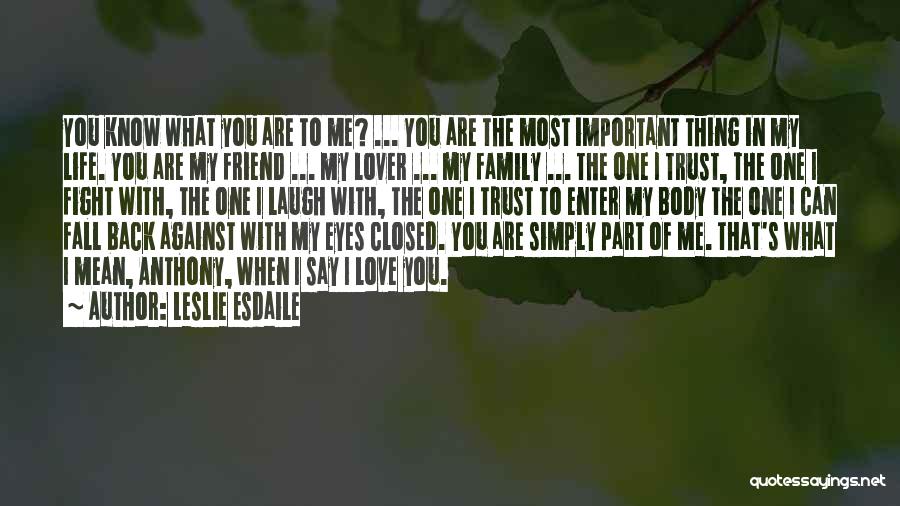 What You Mean To Me Friend Quotes By Leslie Esdaile