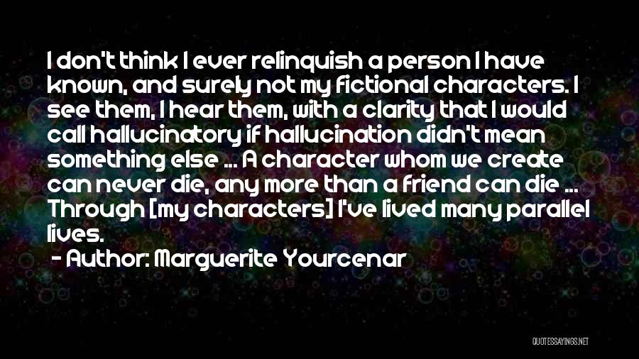 What You Mean To Me Friend Quotes By Marguerite Yourcenar