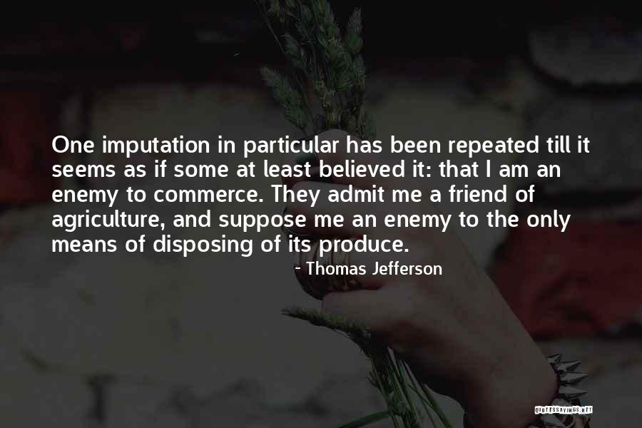 What You Mean To Me Friend Quotes By Thomas Jefferson