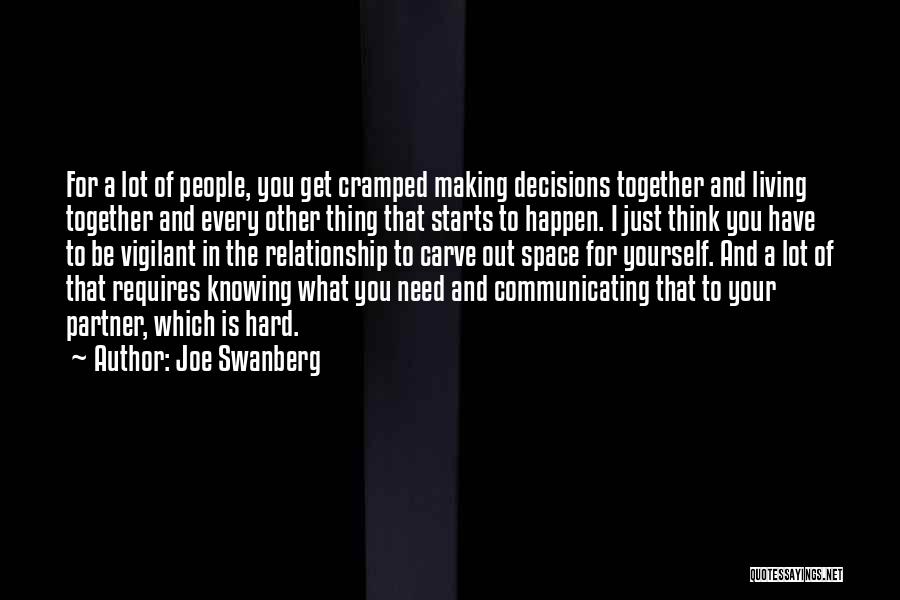 What You Need In A Relationship Quotes By Joe Swanberg