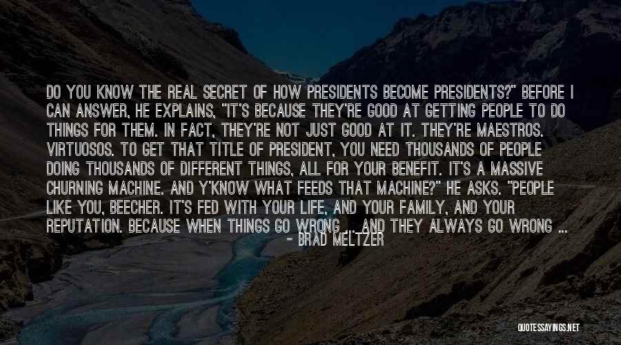 What You Need In Life Quotes By Brad Meltzer What You Need In Life Quotes By Brad Meltzer