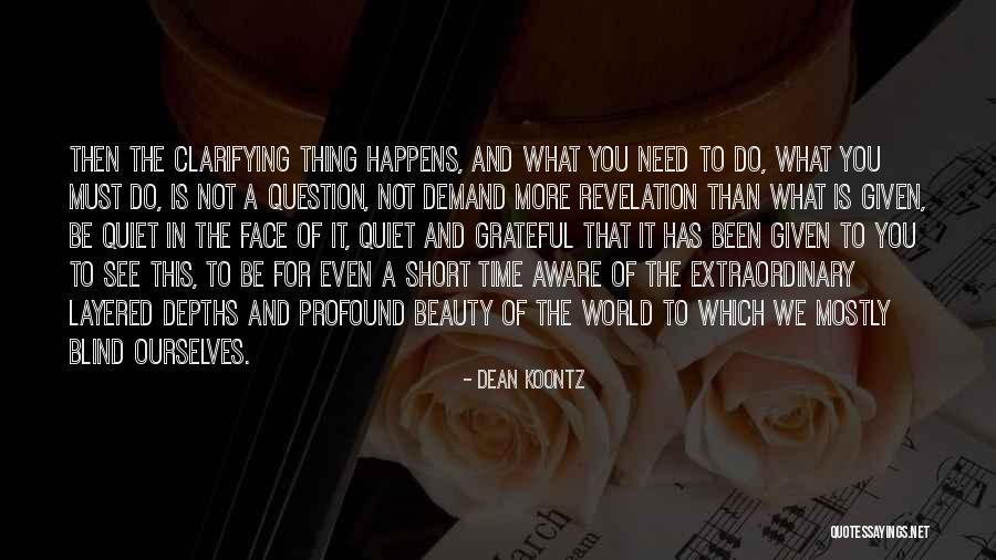 What You Need In Life Quotes By Dean Koontz What You Need In Life Quotes By Dean Koontz
