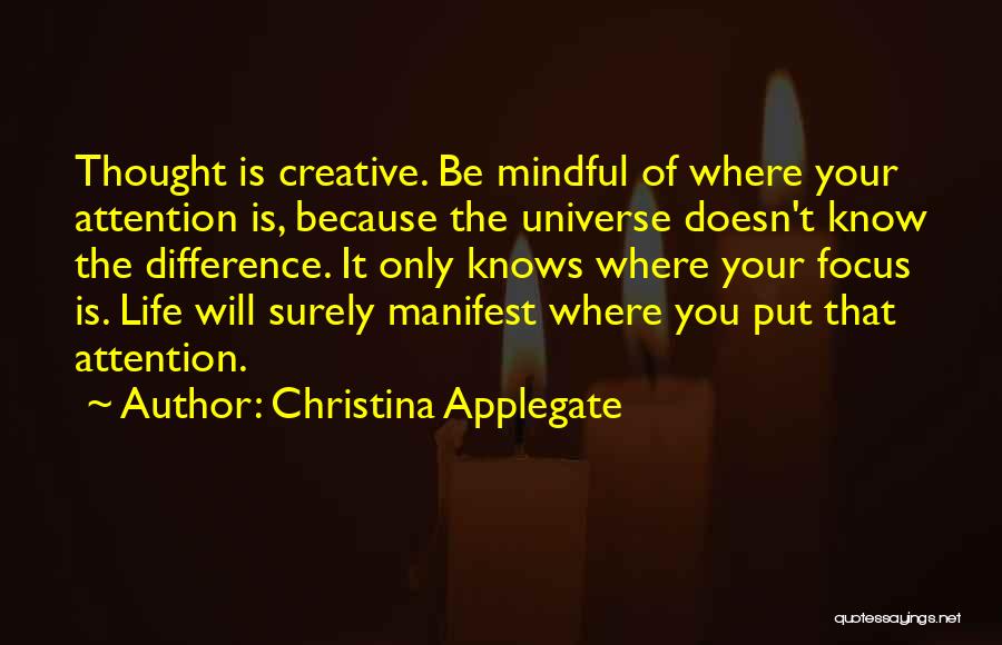 What You Put Out Into The Universe Quotes By Christina Applegate